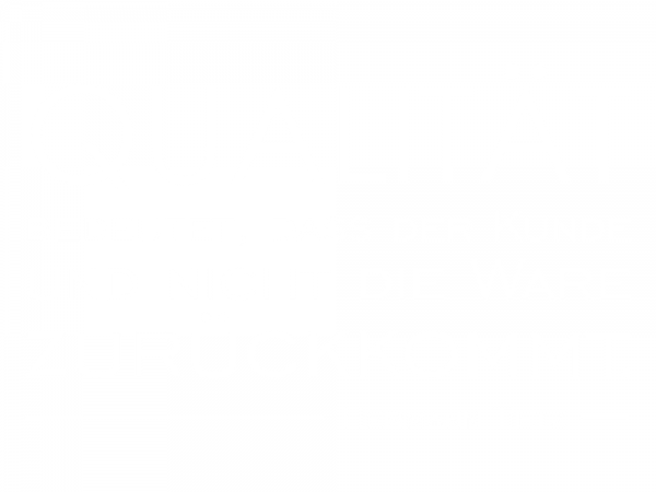 Preview: Wandzitat Qualität bedeutet Preview: Qualität bedeutet, dass der Kunde und nicht die Ware zurückkommt